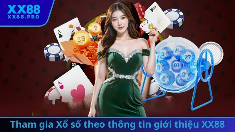 Tham gia Xổ số theo thông tin giới thiệu XX88