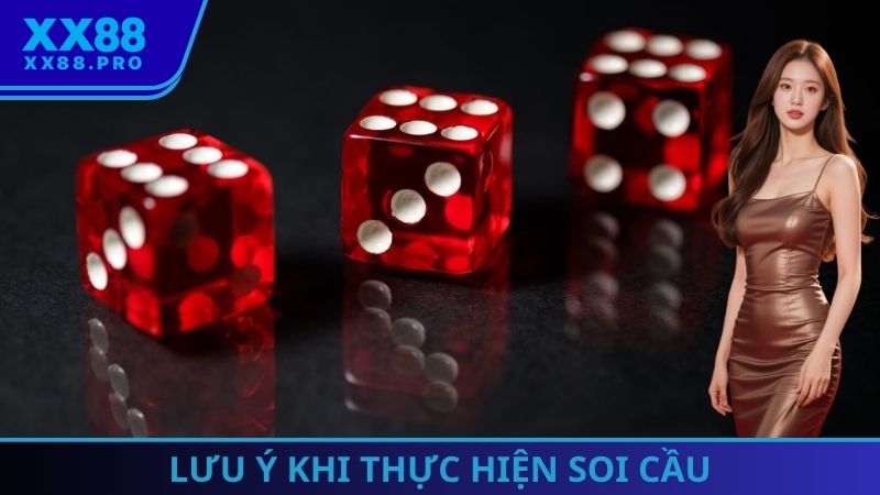 Lưu ý khi thực hiện soi cầu